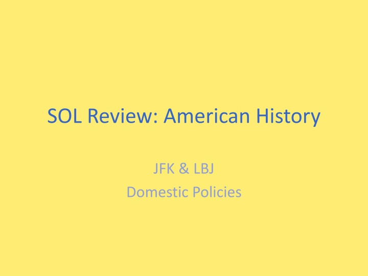 Key Aspects of American History: JFK & LBJ Domestic Policies
