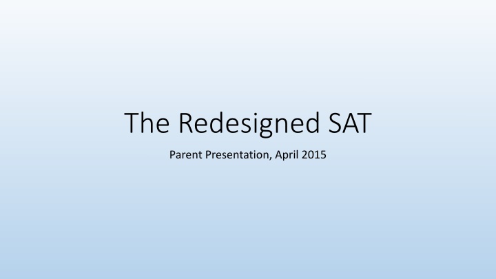 The Redesigned SAT Suite of Assessments: Key Changes and Features