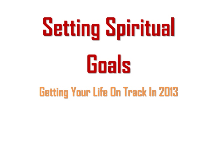 Spiritual Goal Setting for a Purposeful Life in 2013