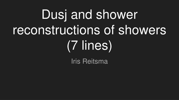 Shower Reconstructions and Energy Analysis: Understanding Shower Behavior