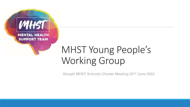 Insights from MHST Young People's Working Group Meeting in Slough Schools Cluster
