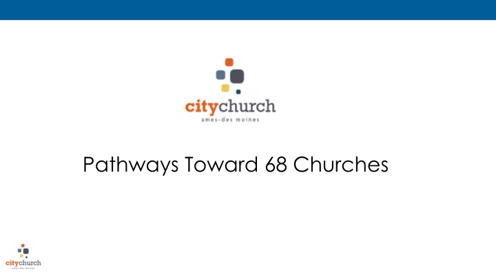 Strategic Plan: Pathways Towards 68 Churches in Ames, Des Moines, and Beyond