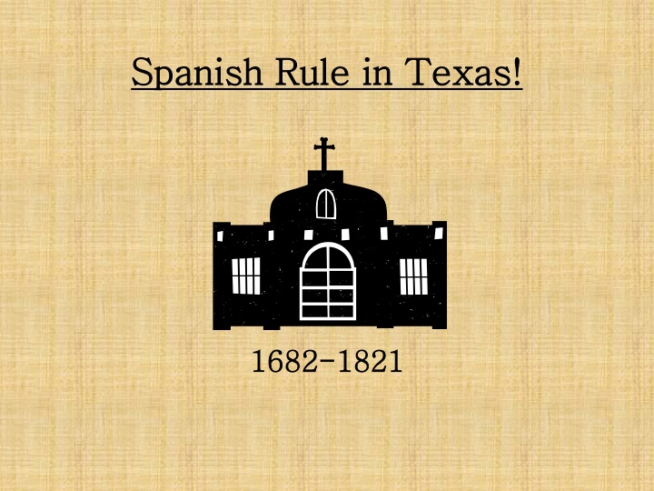Spanish Rule in Texas: Missions and Presidios