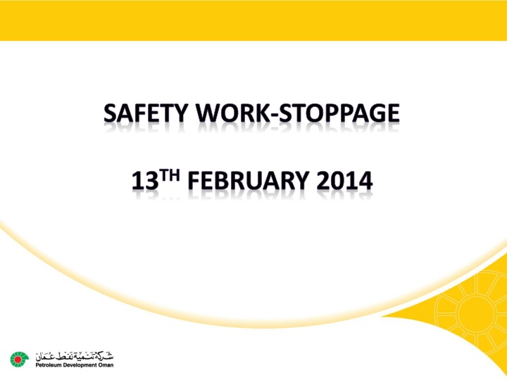 Safety Work Stoppage - Two Fatalities in PDO, 2014