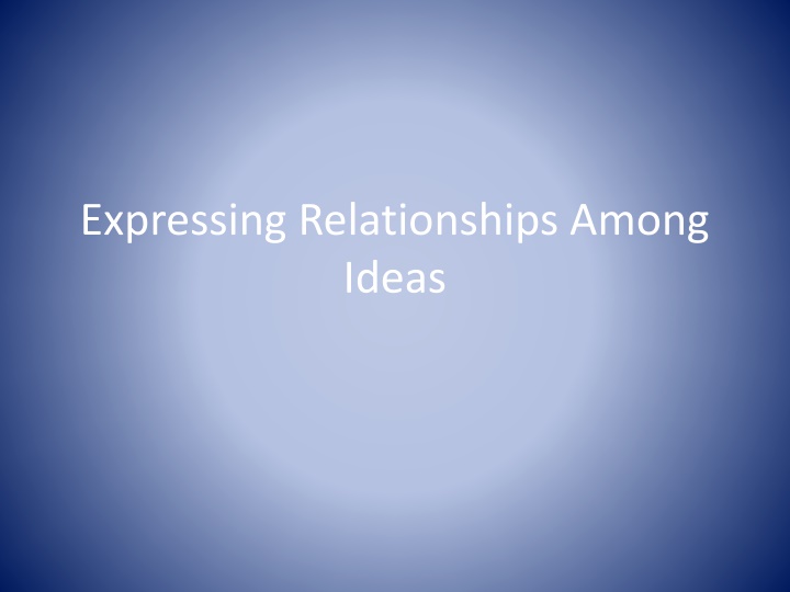 Relationships Among Ideas: Signal Words and Grammar