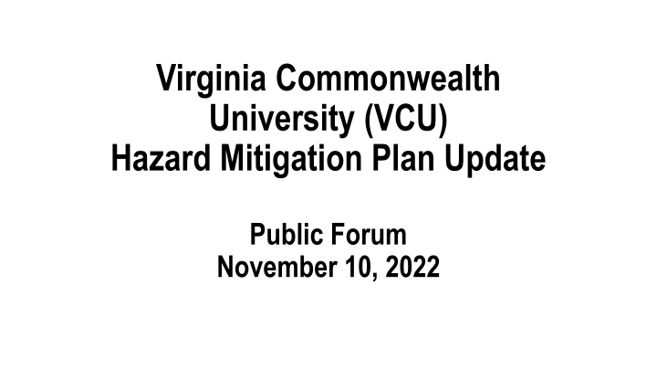Virginia Commonwealth University (VCU) Hazard Mitigation Plan Update Public Forum