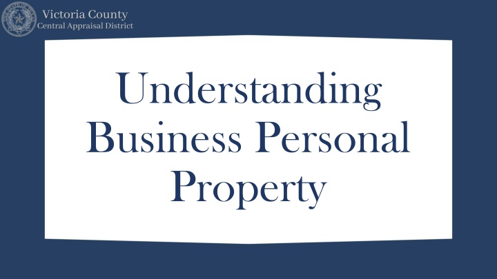 Understanding Business Personal Property and Taxation Overview