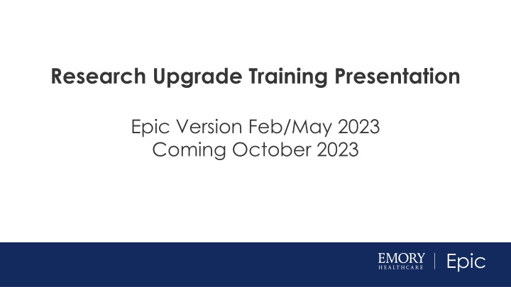 Research Upgrade Training Presentation: Epic Version Feb/May 2023 Preview