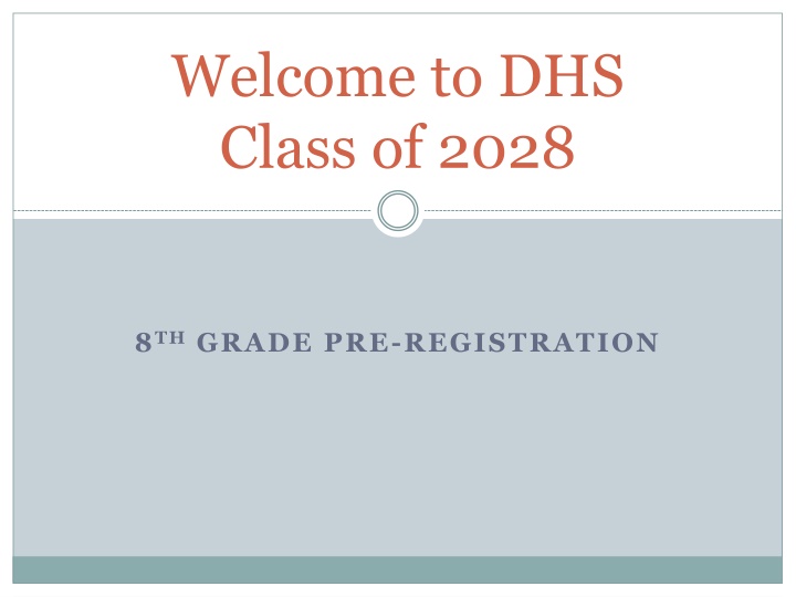 DHS Class of 2028 8th Grade Pre-Registration Information