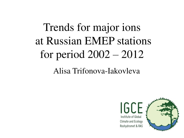 Trends and Analysis of Major Ions at Russian EMEP Stations (2002-2012)