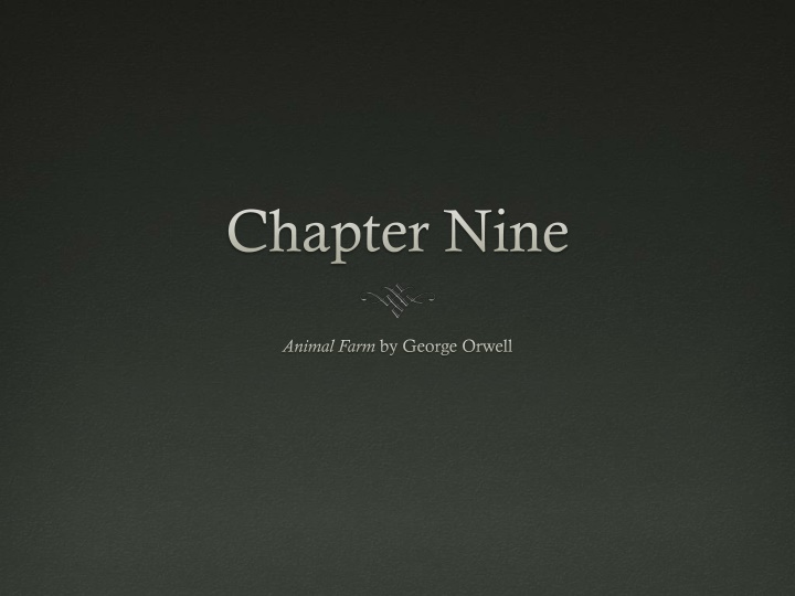 Animal Farm Chapter Nine Summary and Analysis