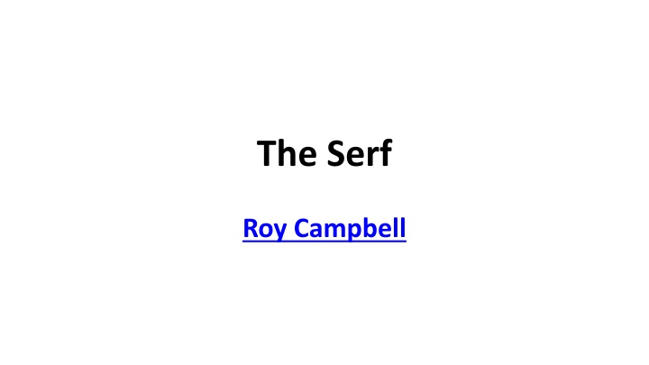 The Serf by Roy Campbell - Analysis of Oppression and Suffering