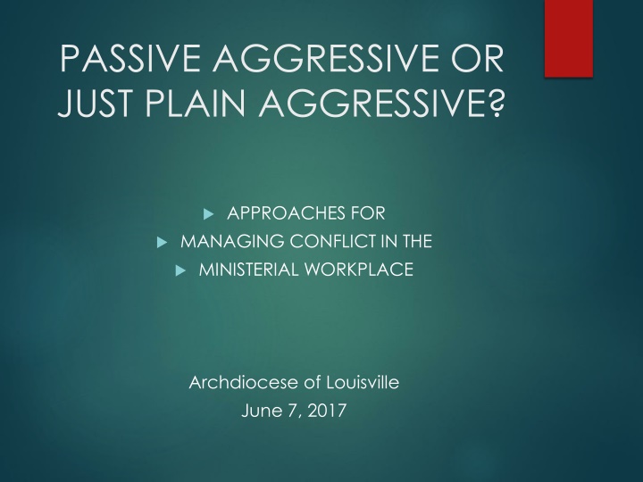 Managing Conflict in the Ministerial Workplace: Passive-Aggressive vs. Aggressive Approaches