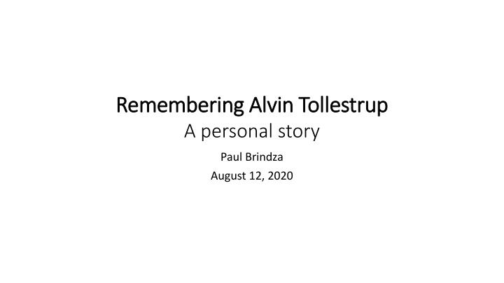 Remembering Alvin Tollestrup - A Personal Story of Inspiration and Gratitude