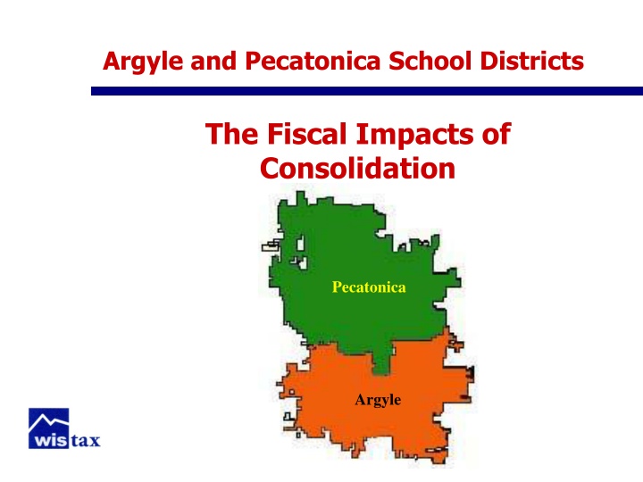 Fiscal Implications of Argyle and Pecatonica School Districts Consolidation Study