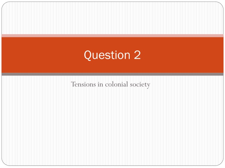 Comparative Analysis of Colonial Society Tensions