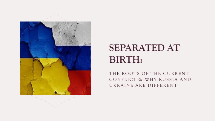 The Historical Roots of the Russia-Ukraine Conflict