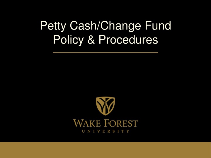 Petty Cash and Change Fund Policy and Procedures