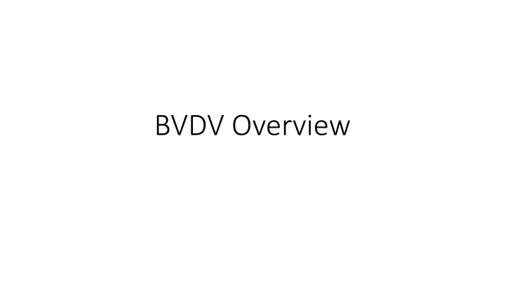 Overview of Bovine Viral Diarrhea Virus (BVDV)