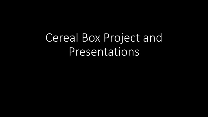 Creative Cereal Box Project Presentation