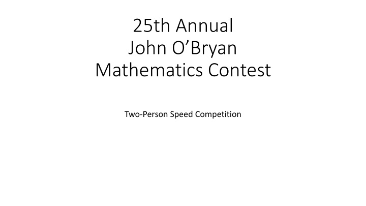 Mathematics Contest: Two-Person Speed Competition - 25th Annual John O. Bryan