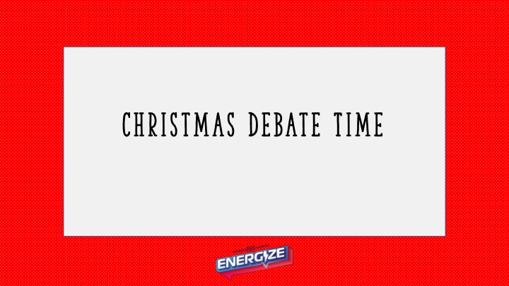 Festive Fun: Christmas Debate Time!
