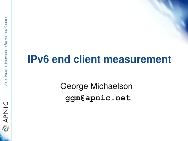 IPv6 End Client Measurement Challenges