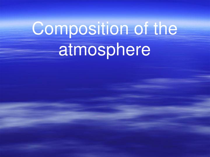 Composition of the  atmosphere