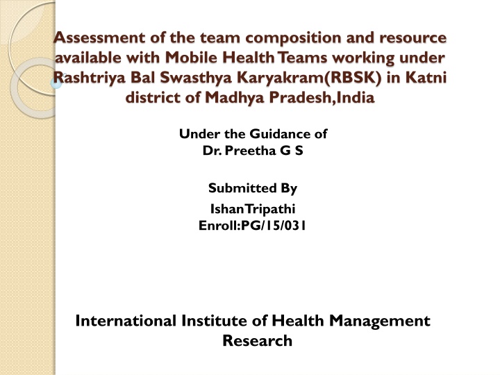 Assessment of Mobile Health Teams under RBSK Program in Katni District, Madhya Pradesh, India