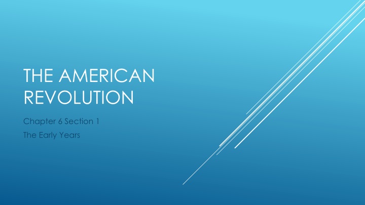 The American Revolution: Early Years and Conflict