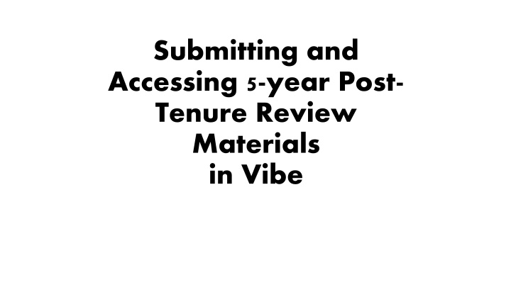 Submitting and Accessing 5-Year Post-Tenure Review Materials in Vibe