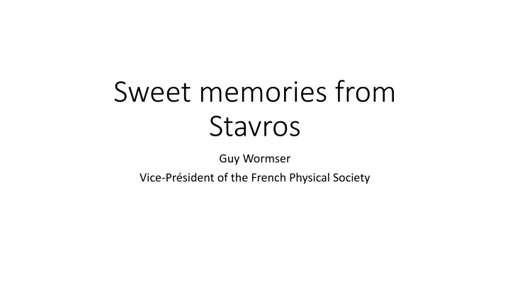 Sweet Memories and Fond Farewell to Stavros Guy Wormser