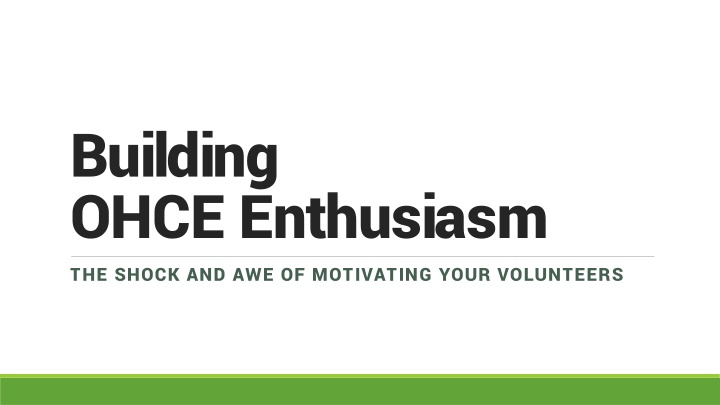 Unleashing Enthusiasm: Motivating Your Volunteers with Shock and Awe