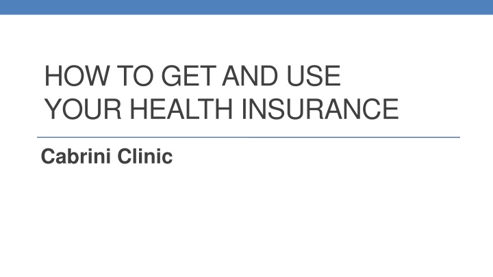 Utilizing Your Health Insurance at Cabrini Clinic