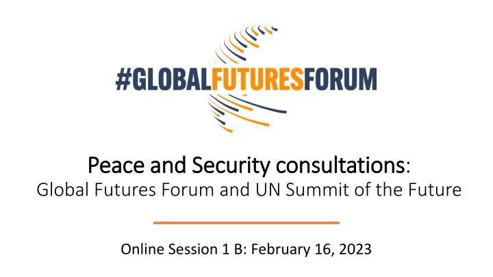 Global Peace and Security Consultations for Future Initiatives