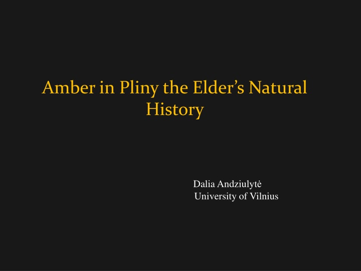 Exploring the Value and Use of Amber in Pliny the Elder's Natural History