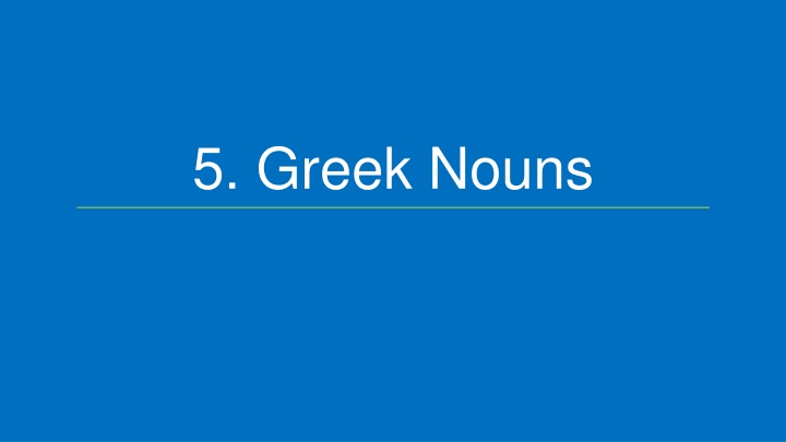 Greek Noun Inflection and Cases