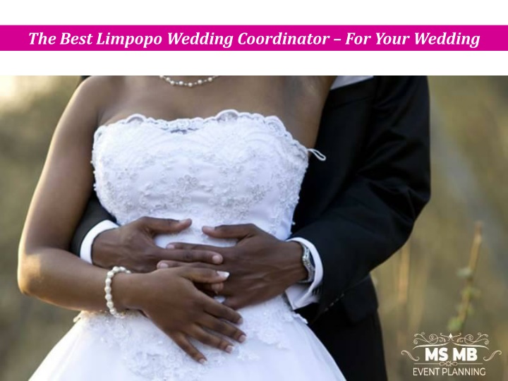 The Best Limpopo Wedding Coordinator-For Your Wedding