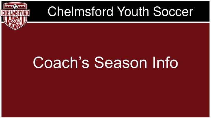 Chelmsford Youth Soccer Coach's Season Information