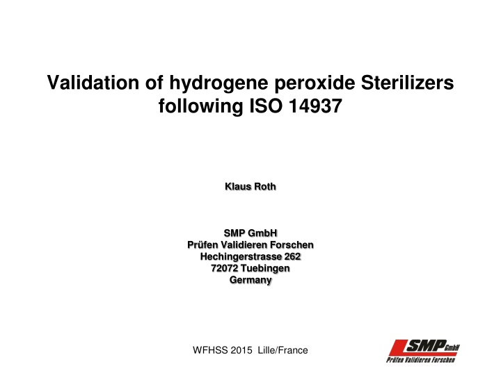 Validation of Hydrogen Peroxide Sterilizers Following ISO 14937 - Klaus Roth SMP GmbH