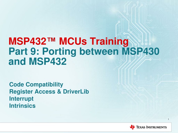 MSP430 and MSP432 MCU Porting Guide: Code Compatibility and DriverLib Usage