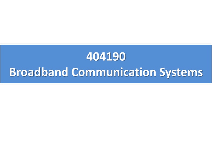 Broadband Communication Systems and Satellite Communications