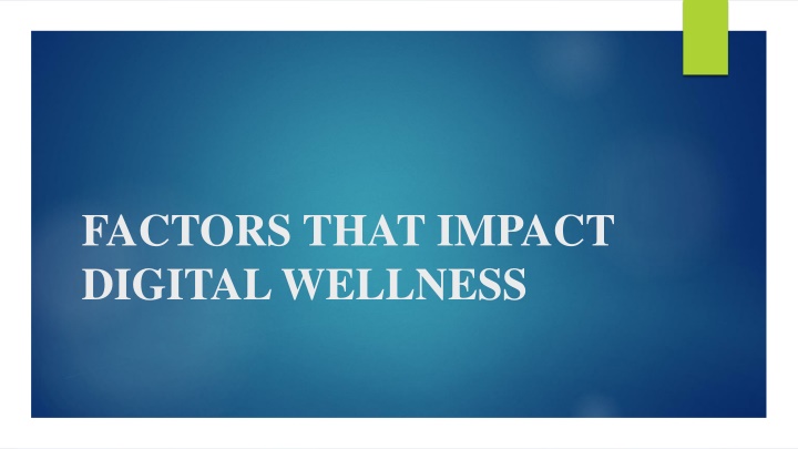Factors that Impact Digital Wellness