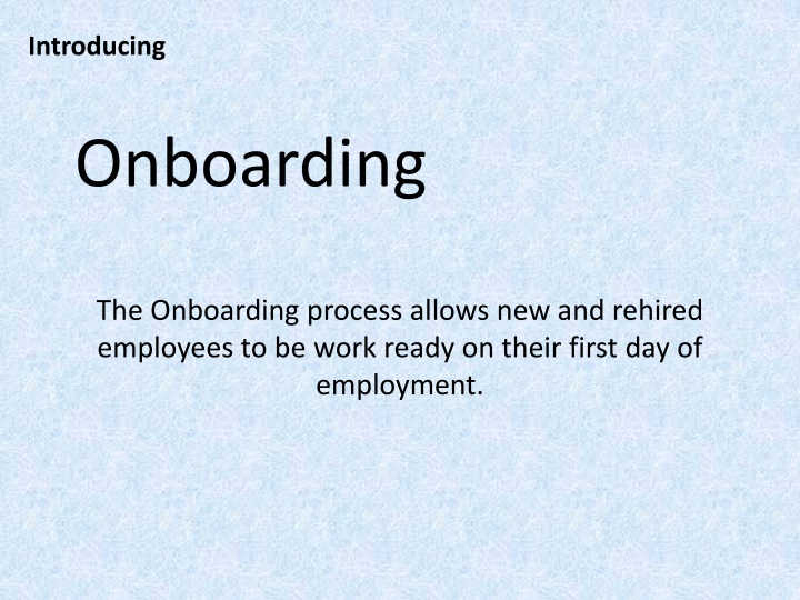 Efficient Onboarding Process for New and Rehired Employees