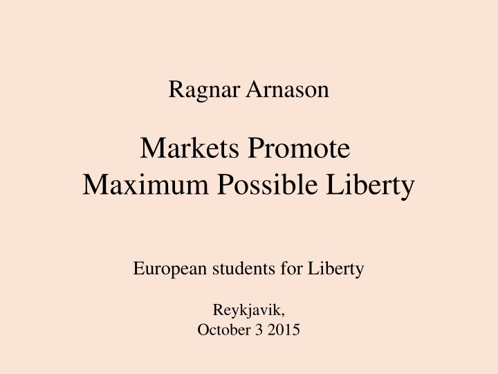 Markets Promote Maximum Liberty: Understanding Liberty and the Market System