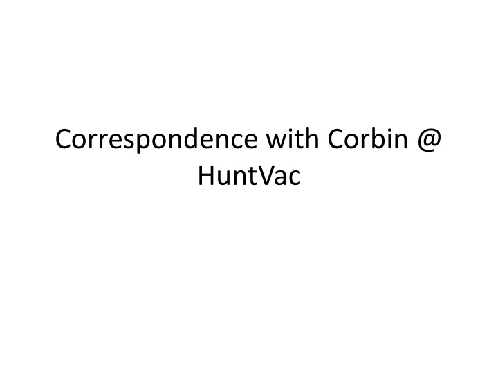 Correspondence with Corbin at HuntVac