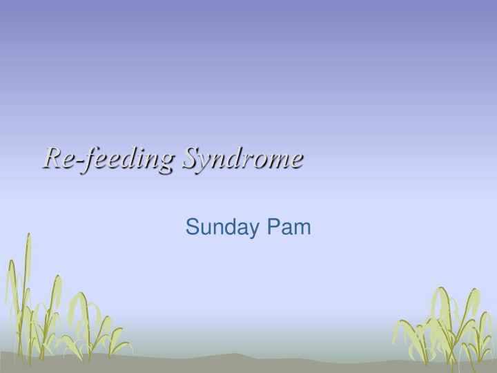 Re-feeding Syndrome: Metabolic Alterations and Pathophysiology