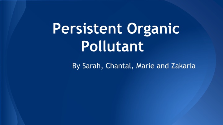 Persistent Organic Pollutants and Their Impact