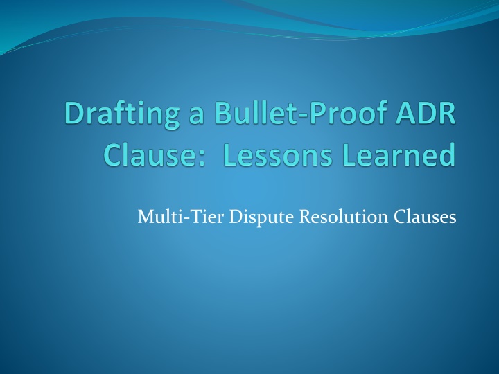 Multi-Tier Dispute Resolution Clauses