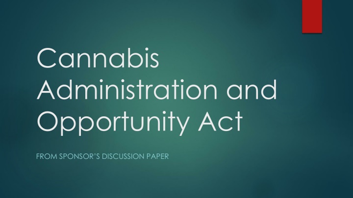 Cannabis Administration & Opportunity Act Overview